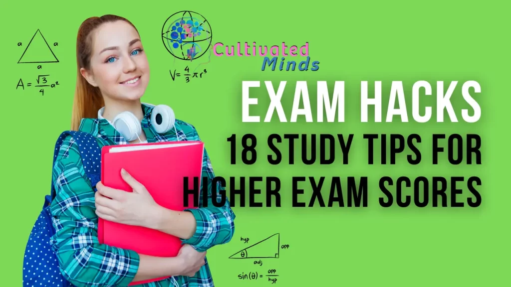 Exam Hacks: 18 Study Tips For Higher Exam Scores